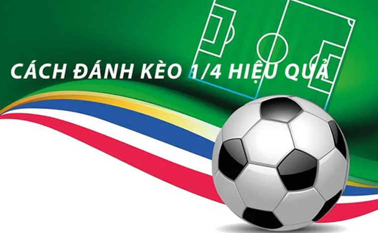 Cách Chơi Kèo Chấp 0.25 Hiệu Quả Cho Người Mới
