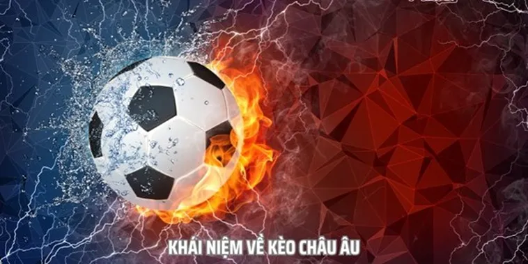 Cách Chơi Kèo Châu Âu Hiệu Quả Nhất Cho Người Mới Bắt Đầu