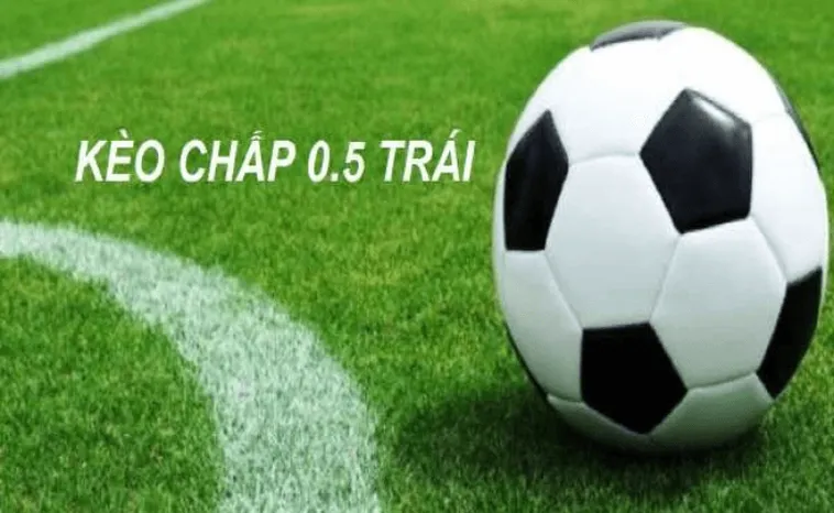 Cách Chơi Kèo Chấp 0.5 Và Bí Quyết Chiến Thắng